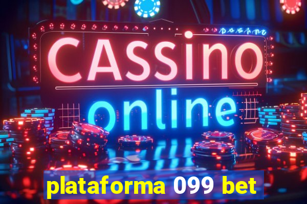 plataforma 099 bet