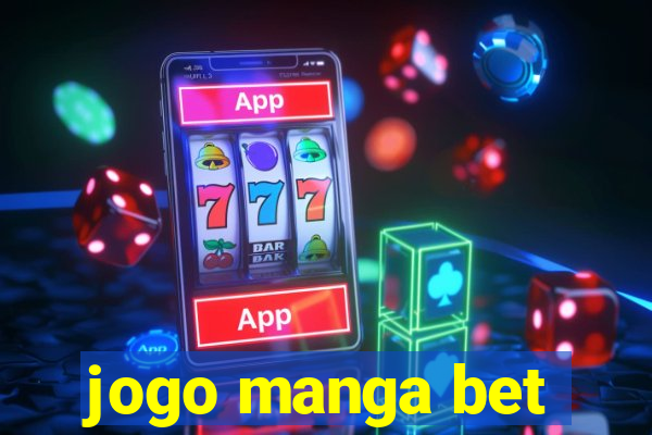 jogo manga bet