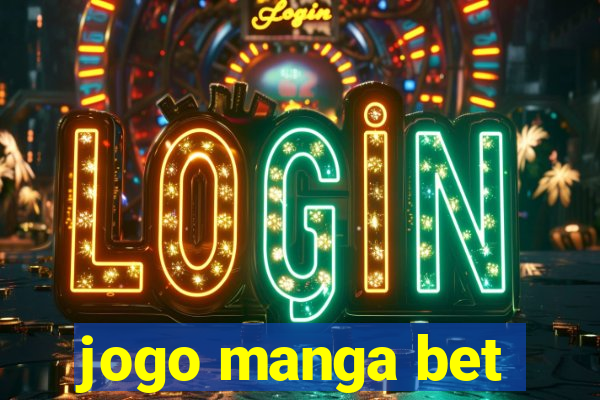 jogo manga bet