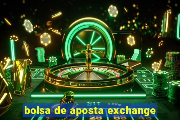 bolsa de aposta exchange