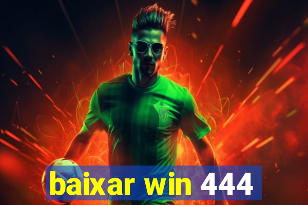 baixar win 444