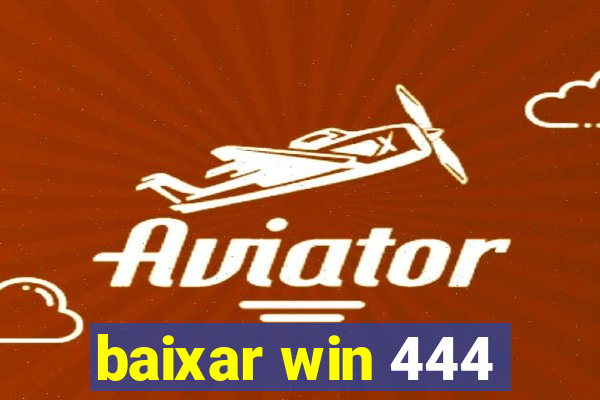 baixar win 444