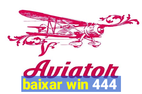 baixar win 444