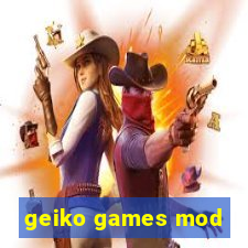 geiko games mod