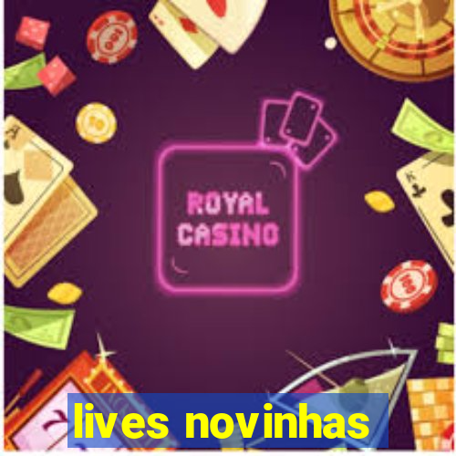 lives novinhas