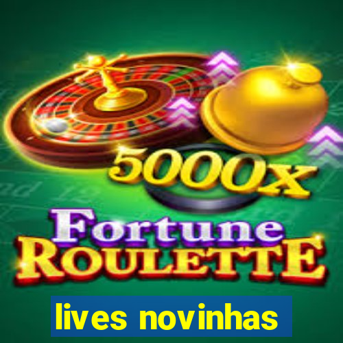 lives novinhas