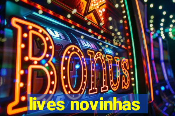 lives novinhas