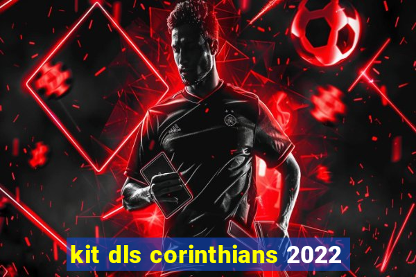 kit dls corinthians 2022