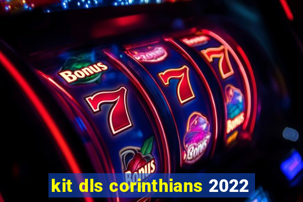 kit dls corinthians 2022