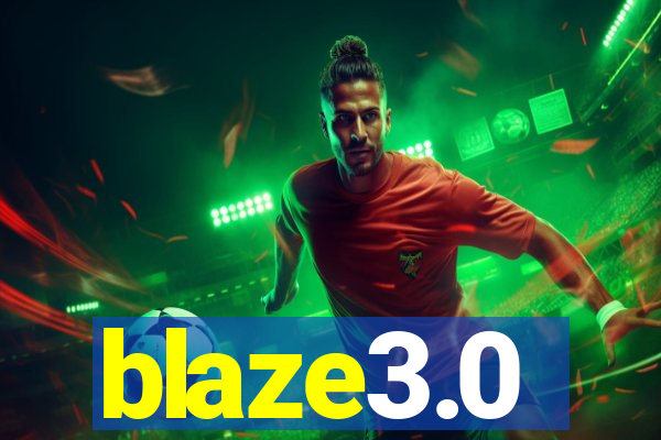 blaze3.0