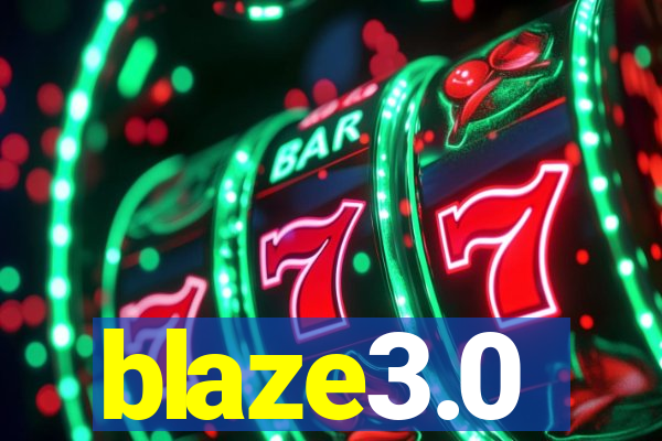 blaze3.0