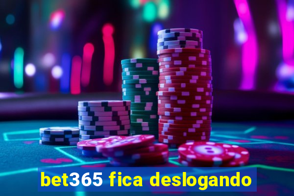 bet365 fica deslogando