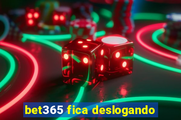 bet365 fica deslogando