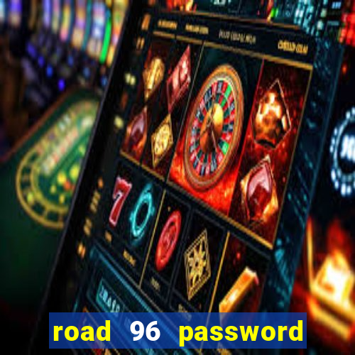 road 96 password happy taxi