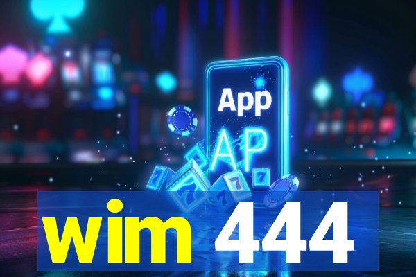 wim 444