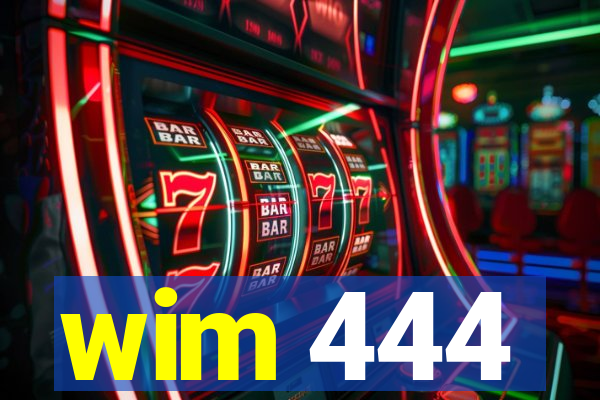 wim 444