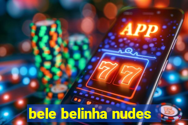 bele belinha nudes