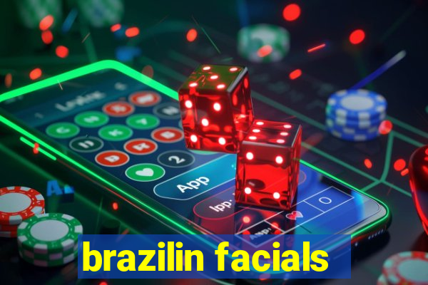 brazilin facials