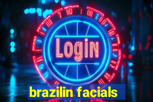 brazilin facials