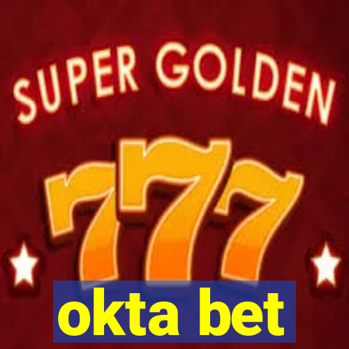 okta bet