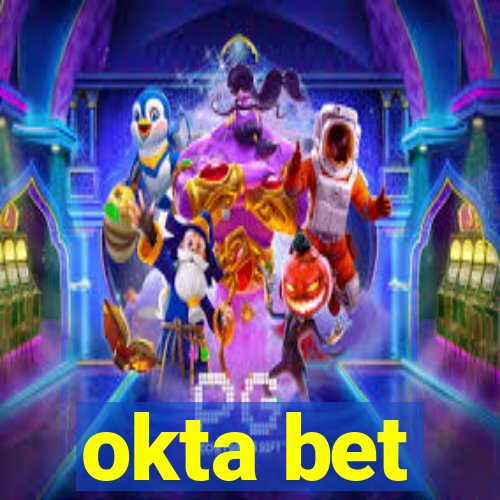 okta bet