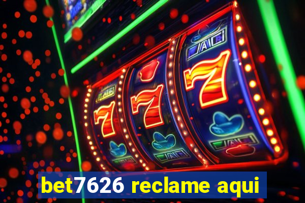 bet7626 reclame aqui