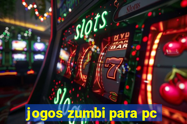 jogos zumbi para pc