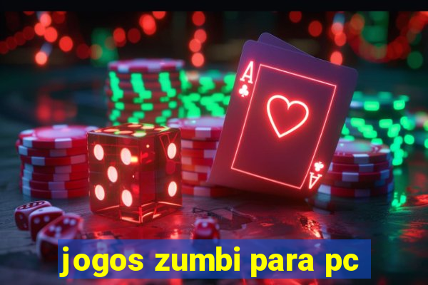 jogos zumbi para pc