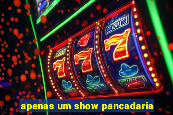 apenas um show pancadaria