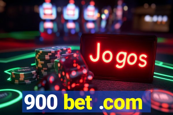 900 bet .com