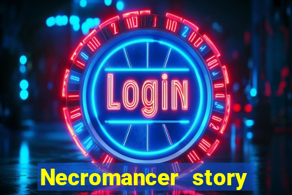 Necromancer story mod apk (unlimited skill points