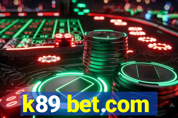 k89 bet.com