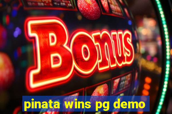 pinata wins pg demo