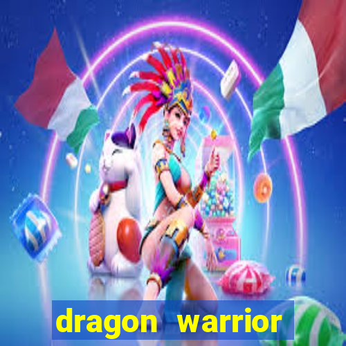 dragon warrior legend champion dinheiro infinito 2024