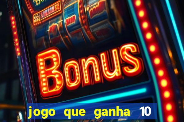 jogo que ganha 10 reais ao se cadastrar