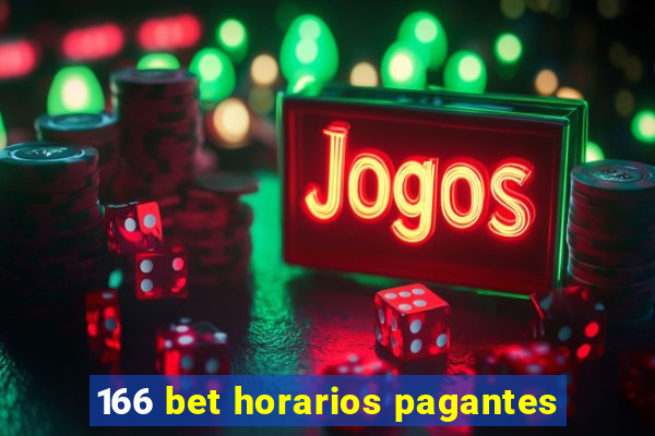 166 bet horarios pagantes