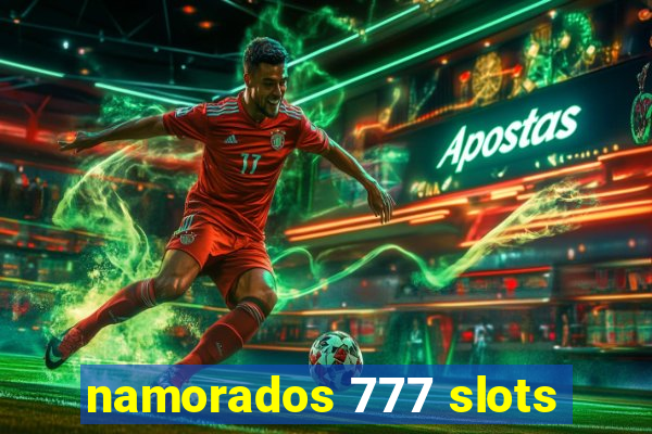 namorados 777 slots