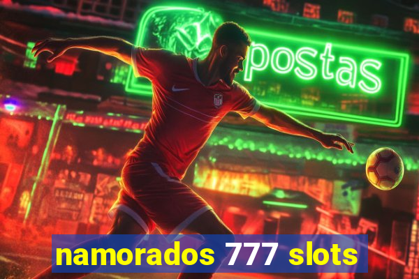 namorados 777 slots