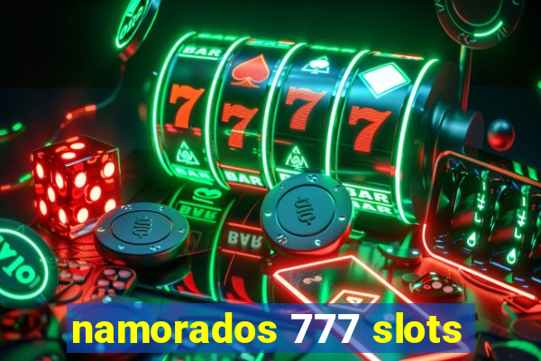 namorados 777 slots