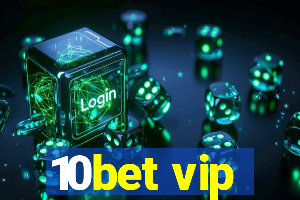 10bet vip