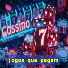 jogos que pagam dinheiro de verdade 2024