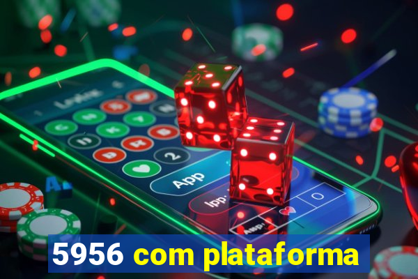 5956 com plataforma