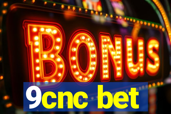 9cnc bet