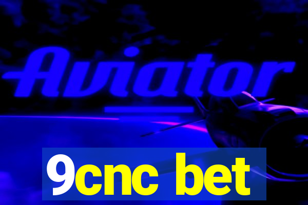 9cnc bet