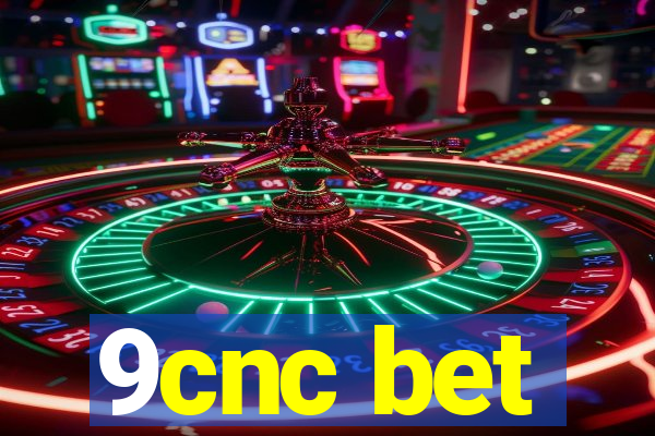 9cnc bet