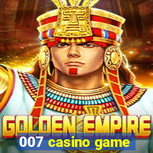 007 casino game