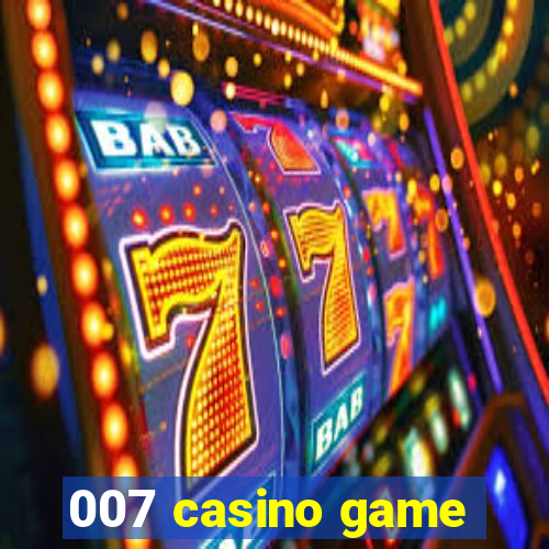 007 casino game