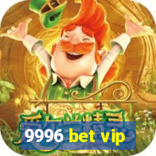 9996 bet vip