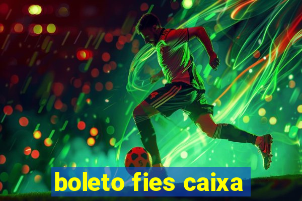 boleto fies caixa