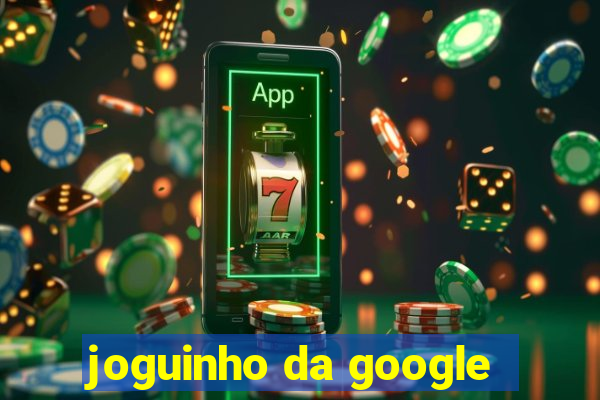 joguinho da google